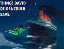 داوید دخیا می توانست حتی کشتی تایتانیک را نیز نجات دهد!